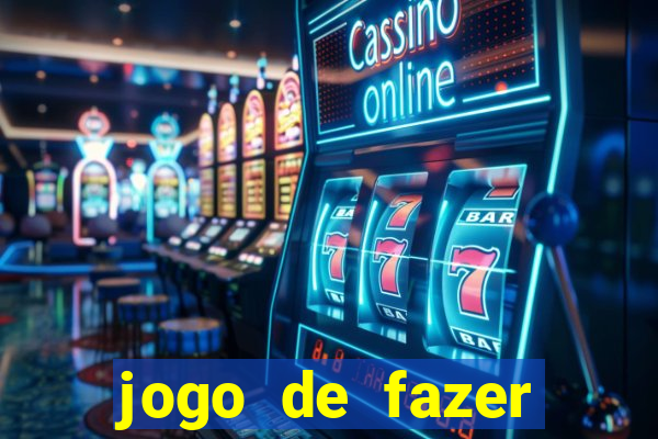 jogo de fazer dinheiro falso